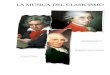 LA MÚSICA DEL CLASICISMO - …ieslaarboledamusica.weebly.com/uploads/1/0/9/6/10964139/la_musica... · convertir en las grandes ﬁguras de este periodo son Haydn, Mozart y Beethoven,