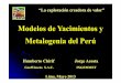 Modelos de Yacimientos y Metalogenia del Perú y... · Programa 1 Conceptos generales 1.1 Introducción 1.2 El ciclo orogénico 1.3 Minerales 1.4 Yacimientos 2 2.1 Pórfidos de cobre