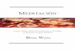 Meditaci n. Brian Weiss - Bienestaryautoayudabienestaryautoayuda.com/files/MEDITACION--Brian-Weiss.pdf · La mente humana es un misterio maravilloso, una pieza maestra creativa que
