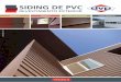 SIDING DE PVC ¿Por qué Siding DVP? Siding DVP es un revestimiento exterior de PVC, que entrega una excelente apariencia, y que está tecnológicamente pensado para durar en el tiempo