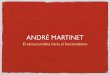 ANDRÉ MARTINET - linguisticaestructural.weebly.comlinguisticaestructural.weebly.com/.../2/7/0/8270021/clase_martinet.pdf · ¿Martinet considera el lenguaje animal como lenguaje?