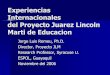 Experiencias Internacionales del Proyecto Juarez …web.cortland.edu/romeu/JuarezSpEcu.pdf · Sinopsis Motivacion y Antecedentes Proyecto Juarez-Lincoln-Marti Talleres, becarios y