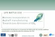 LIFE BATTLE CO2 Biomass incorporation in AsphalT ...funge.uva.es/wp-content/uploads/2018/05/LIFE-BATTLE-CO2_LIFE... · Balance másico . LIFE BATTLE CO2. ... 0. C 153 . 53 . 147 