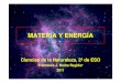 MATERIA Y ENERGÍA - cniesrc.files.wordpress.com · que mantienen vivas a las células mediante transformaciones químicas. Muchas propiedades de la materia como la temperatura, la