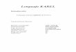 Lenguaje KAREL - infoPLC · Lenguaje KAREL Introducción Lenguaje textual explícito (FANUC) Características básicas: Basado en lenguaje: Ada / Pascal Estructuración: Estructurado
