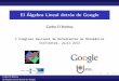 El Álgebra Lineal detrás de Google - ub.edu · El Álgebra Lineal detrás de Google ... Algebra behind Google”,KurtBryan&TanyaLeise,Siam Review48(3),569–581,2006 “Les Matemàtiques