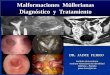 Malformaciones Müllerianas Diagnóstico y Tratamiento · Puede repetirse el protocolo si fuere necesario. Malformaciones Müllerianas - Dx. / Tto. Bicorne parcial Malformaciones