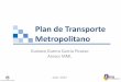 Plan de Transporte Metropolitano - limacomovamos.org€¦ · Gustavo Guerra García Picasso Asesor MML Julio, 2012 Plan de Transporte Metropolitano
