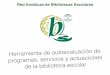 Red Andaluza de Bibliotecas Escolares - besevilla.org 2015 - 2016/1/5_HERRAMIENTA_DE... · ... mecanismos para circulación y difusión de la información y el conocimiento. 3.6