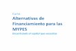 Curso Alternativas de Financiamiento para las MYPES · Desde su local ubicado en el Jirón Ica en el ... Alternativas de Financiamiento de Corto Plazo ... De este análisis rápido