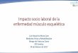 Impacto socio laboral de la enfermedad músculo … · Informe de Enfermedad Profesional en Colombia. Bogotá. D.C: ... Lumbago inespecífico •Dolor lumbar inespecífico •Enfermedad