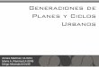 Generaciones de Planes y Ciclos Urbanos · Generaciones de Planes y Ciclos Urbanos Amara Martínez 13-0241 María A. Ramírez14-0049 Diego Miranda14-0139