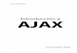 Introduccion a AJAX - jesusda.com · El estándar ECMA-262 incluye la lista de las palabras reservadas que utiliza actualmente JavaScript y la lista de las palabras reservadas para