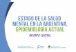 SALUD MENTAL EN EL MUNDO - Argentina.gob.ar · Salud Mental en Niños y Adolescentes. ... psicotrópicas no clasificadas en otra parte X64. Envenenamiento AI por, y exposición a