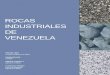 ROCAS INDUSTRIALES DE VENEZUELA - Inicio - UT …fundacite-aragua.gob.ve/pdf/rocas_industriales.pdf · de rocas ígneas, 4,75% de rocas ... pa Central donde se explotan nuevos yacimientos