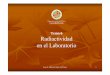 Radiactividad en el Laboratorio - ujaen.esjamoleon/Master Radiactividad.pdf · en el Laboratorio Departamento de Física Universidad de Jaén. 2 ... mPb =0.3cm 2/g 