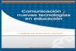 Comunicación y nuevas tecnologías en educación · UNIDAD 3.EDUCADORES DE LOS MEDIOS DE COMUNICACION Y NUEVAS ... Origen Proceso Medios Definición Ventajas y desventajas …