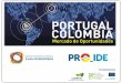 Superficie de 92.212 km2 - portugalcolombia.comportugalcolombia.com/media/015.pdf · en final de 2014) • Excelente red de infraestructuras viarias, portuarias, aeroportuarias y
