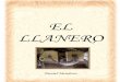 EL LLANERO - bdigital.unal.edu.co ElLlanero.pdf · venezolano es uno de los más asombrosos aspectos que ... los cuatro puntos cardinales. Y este ... ciencia fué a su lado en ferviente