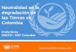 Neutralidad en la degradación de las Tierras en Colombia · COS referencia • Metodología IPCC- 2006 • Factor de contenido por tipo de suelo/clima • En condiciones ideales