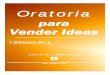 Oratoria para Vender Ideas - amauta-international.com · Oratoria para Vender Ideas * Dossier Nº 1 CARLOS DE LA ROSA VIDAL Perú, Octubre 2006