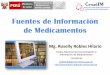 Fuentes de Información de Medicamentos · Instrumentos y recursos que sirven para satisfacer las necesidades de información o conocimiento. Objetivo: Facilitar la localización