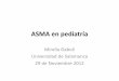 ASMA en pediatría - campus.usal.escampus.usal.es/~ogyp/Clases teoricas 2012 2013... · Definición El asma es una enfermedad crónica caracterizada por: 1. una inflamación de la