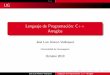 Lenguaje de Programación: C++ Arreglospepe/cursos/lenguaje_2010/slides/slide_31.pdf · C++ Arreglos en C++ Dimensiones El subgrupo m as pequen~o posible se conoce como un arreglo
