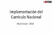 Implementación del Currículo Nacional - … · en el marco del CNEB. Es el proceso de conocer, analizar, comprender, valorar y adecuar el CNEB a la diversidad de contextos y 