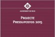 Projecte Pressupostos 2015 - reus.cat · Concepte 2012 2013 2014 2015 ... TOTAL AGREGAT 6.105.185,68 5.551.576,76 5.881.467,13 6.415 ... Els Pressupostos de les Empreses Municipals