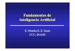 Fundamentos de Inteligencia Artificial - ccc.inaoep.mxesucar/Clases-ia/Laminas2014/iases01.pdf · Genesereth, N. J. Nilsson (1987). Logical Foundations of Artificial Intelligence