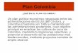 Plan Colombia - UCM-Universidad Complutense de …webs.ucm.es/info/soberania.alimentaria/Plan Colombia.pdf · • Al expandirse dentro del narcotráfico, y con la colaboración y