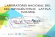 LABORATORIO NACIONAL DEL SECTOR …redclustercolombia.com/assets/multimedia/LATTCA-1500MVA-para... · •Alto costo de transporte equipos y de aduana ... LATTCA1500 MVA con alcance