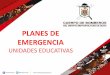 PLANES DE EMERGENCIA - bomberosquito.gob.ec · •Proteger la integridad de las personas. •Minimizar los daños y las pérdidas. •Trabajar por la continuidad de las operaciones
