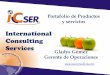 International Consulting Services Gladys Gómez Gerente de ... · Gerente de Operaciones . ICSER consultoría Somos una empresa de Consultoría cuyo compromiso es mejorar los sistemas