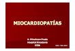 miocardiopat a SAC 2010 [Modo de compatibilidad] · Distintiva apariencia “Espongiforme” del miocardio del Ventriculo Izquierdo El area no compactada involucra predominantemente