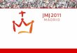 INDICE JMJ Madrid 2011 -DED - obispadoalcala.org · compartir y reflexionar juntos sobre los temas ... gritar, dar voces, abuchear, increpar, ... Diapositiva 1 Author: