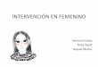 INTERVENCIÓN EN FEMENINO - aspergersevilla.org · - Acoso escolar, situaciones conflictivas. - Menos recursos para manejo de estrés y frustración. ... - Cambio del colegio al IES,