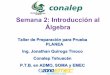Semana 2: Introducción al Álgebra · © GELV AULA 360 Lenguaje algebraico 1. Lenguaje y expresión algebraica 2. Monomios y polinomios 3. Operaciones con expresiones algebraicas