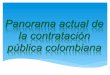Panorama actual de la contratación pública colombiana · 2- Contrato de prestación de servicios profesionales, abogado, por ejemplo, más que indagar por el mercado, indagar por