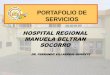 PORTAFOLIO DE SERVICIOS - Hospital Regional …€¦ · servicios de salud, en busca de los más ... Psicología, Salud Ocupacional, Consulta prioritaria, Enfermería, Consulta de