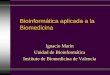 Bioinformática aplicada a la Biomedicina - uv.esgenomica/spa/PDF/curso.pdf · • Caracterización estructural de todos los genes de un organismo ... incluir todas las variables