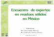 Encuentro de expertos en residuos sólidos en México · por los profesionales de la salud bucal, en Mexicali, ... El encuentro Nacional de Expertos en Residuos ... que la Universidad