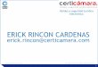 ERICK RINCON CARDENAS - ccc.org.co · Certificación Digital (CA) por medio del cual se garantiza: g Que el titular del certificado es quien dice ser g ... PDF/A g Firmar de documentos