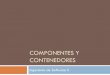 COMPONENTES Y CONTENEDORES - Universidad … · orientada a objetos: herencia, polimorfismo. Los EJB de entidad no son manejados por el contenedor sino por JPA. EJB de Entidad 
