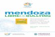 Gobierno de Mendoza - … · El Gobierno de Mendoza asume un compromiso con los niños, ... a analizar y proponer alternativas para combatir el bu- ... piado y hostil de las redes