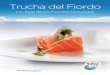 La Joya de los Fiordos Noruegos - seafood.azureedge.net · Su intenso color naranja rojizo y su carne veteada hacen que a la Trucha del Fiordo de Noruega ya se la denomine como “La