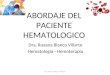PATOLOGIA DE LA MEDULA OSEA€¦ · PPT file · Web view2018-03-05 · abordaje del paciente ... antecedentes personales habitos antecedentes familiares o hereditarios sindromes
