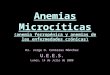 Anemias Microcíticas · PPT file · Web view2008-07-11 · Anemias Microcíticas (anemia ferropénica y anemias de las enfermedades crónicas) Dr. Jorge O. Conteras Mónchez U.E.E.S