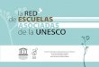 la RED de ESCUELAS ASOCIADAS de la UNESCO · La igualdad entre sexos y la convivencia democrática. ... Las sucesivas conferencias generales de la UNESCO y las Conferencias Mundiales